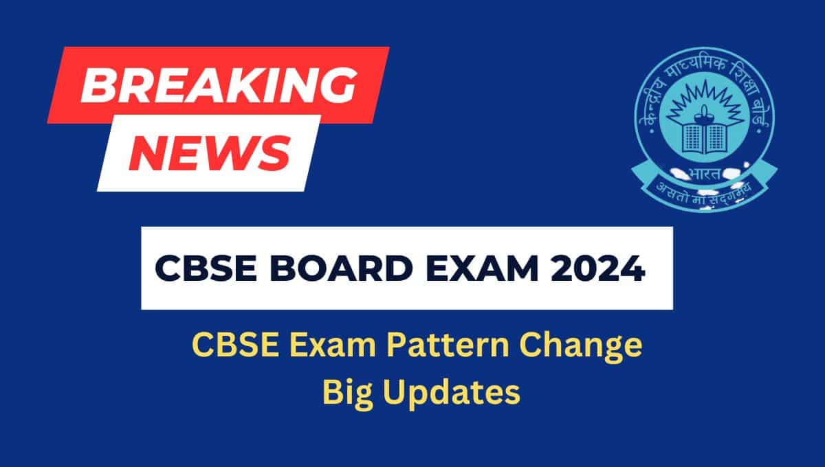 CBSE Board Exam 2024 Exam Pattern, Revised Curriculum, New SQP