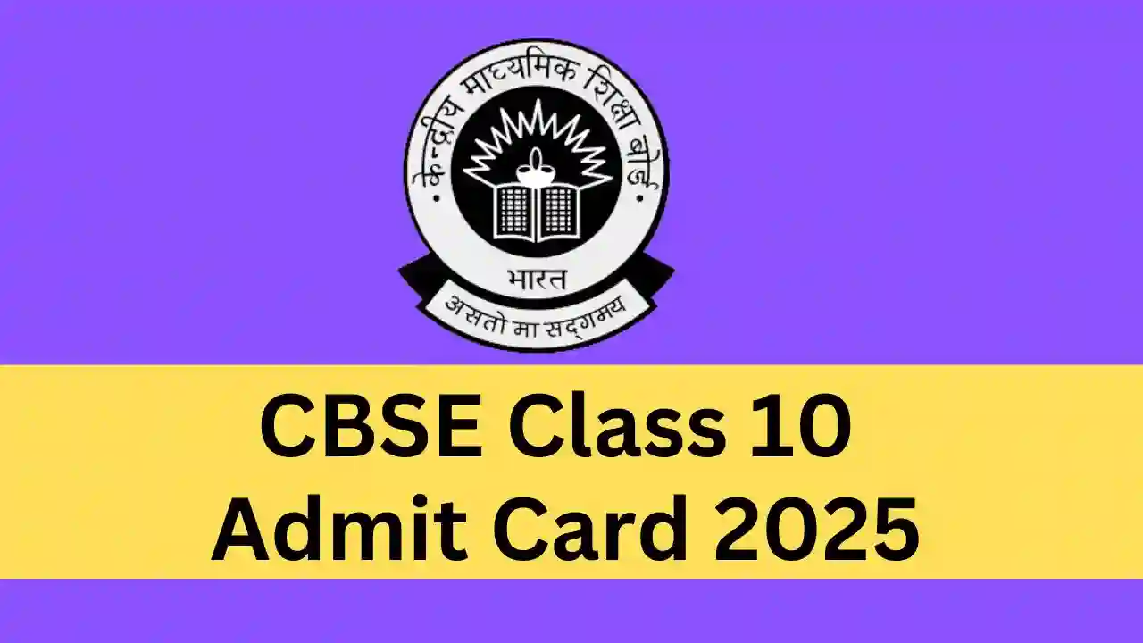 CBSE Class 10 Admit Card 2025