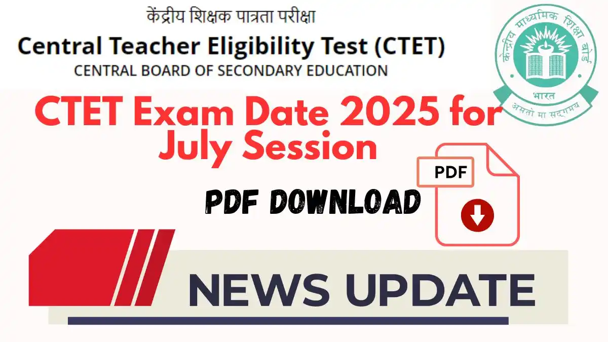 CTET Exam Date 2025 for July Session