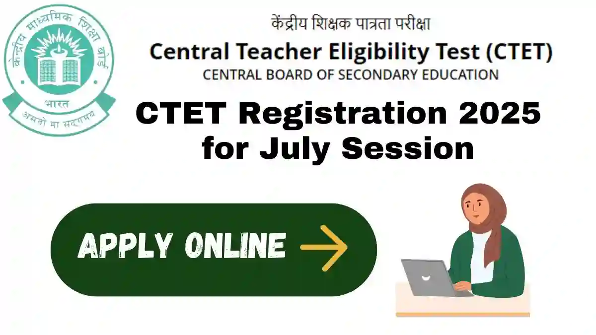 CTET Registration 2025 for July Session
