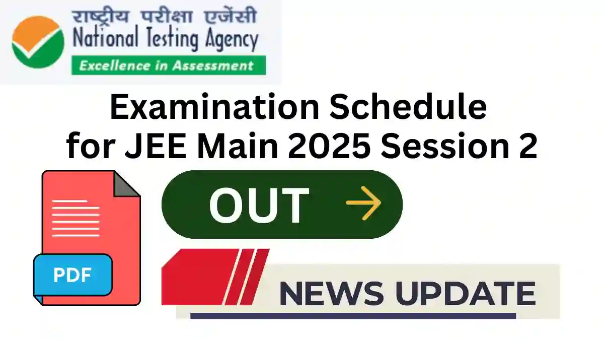 Examination Schedule for JEE Main 2025 Session 2