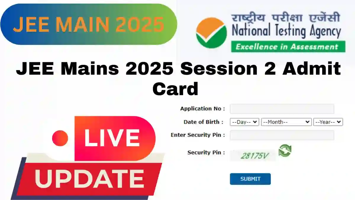 JEE Mains 2025 Session 2 Admit Card