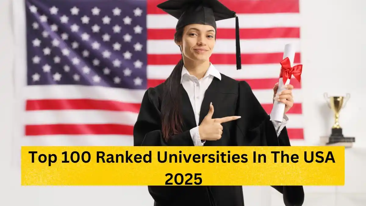 Top 100 Ranked Universities In The USA 2025