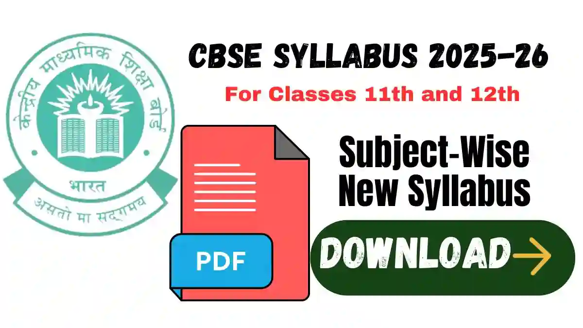 CBSE Syllabus 2025-26 for Classes 11 and 12