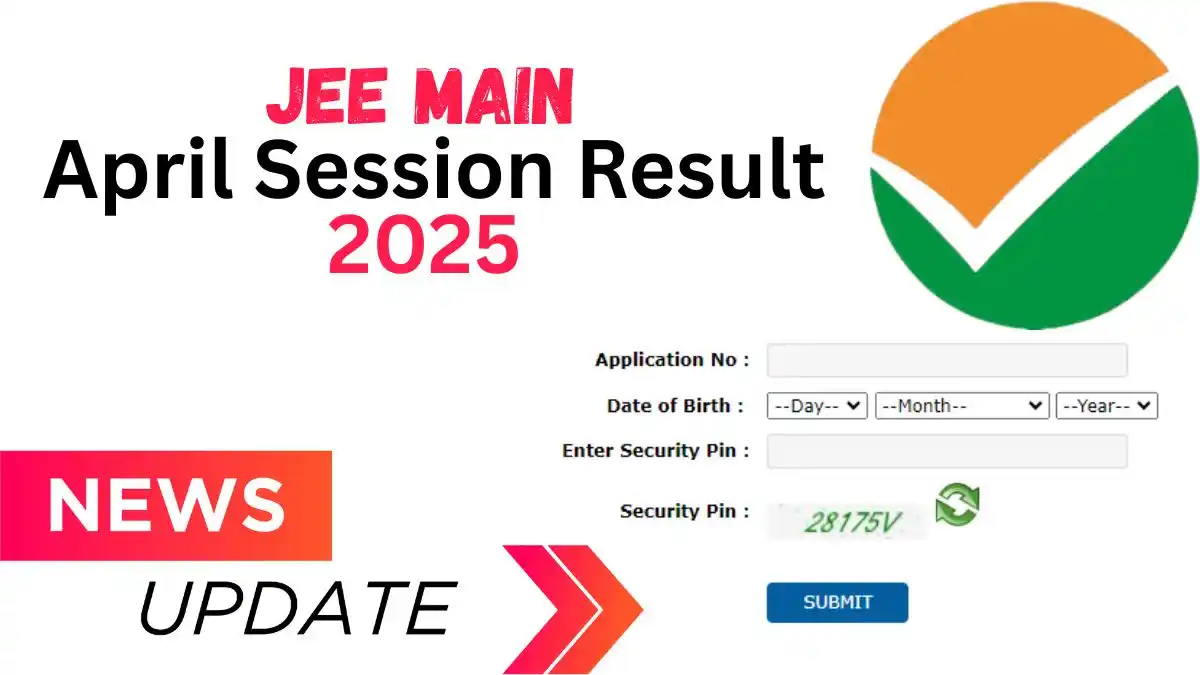 JEE Main April Session Result 2025