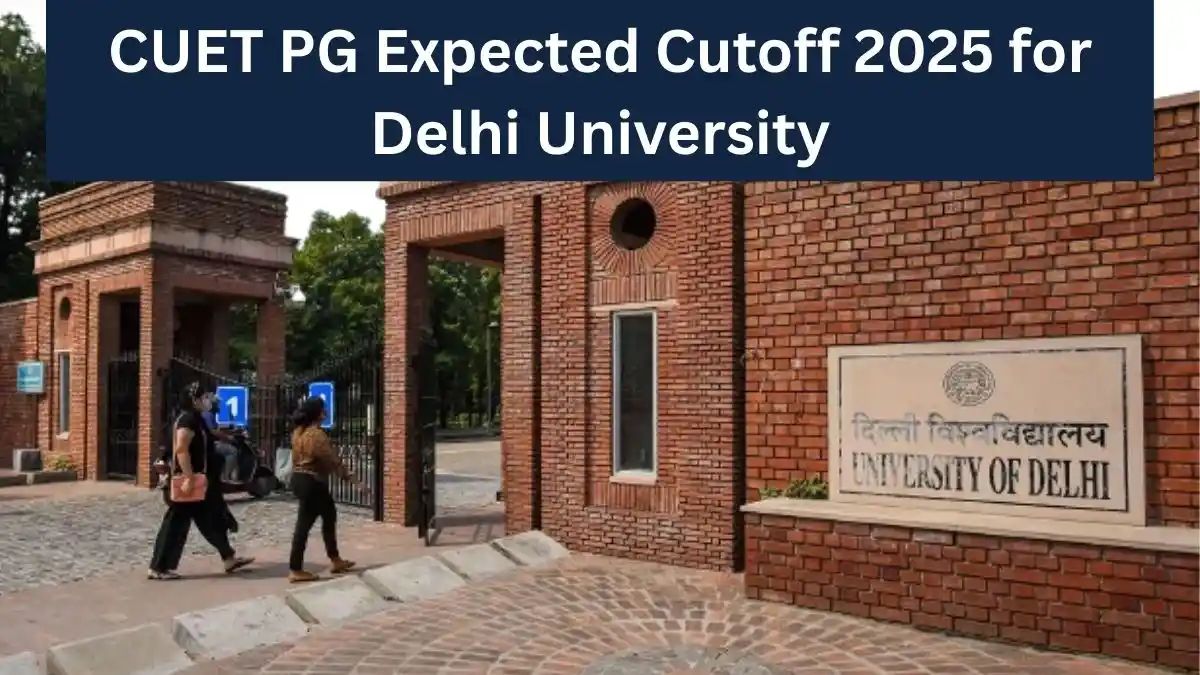 CUET PG Expected Cutoff 2025 for Delhi University