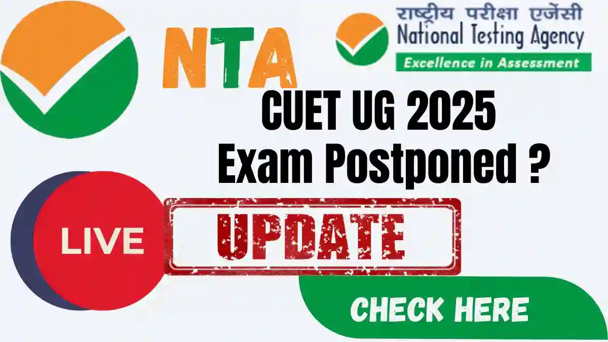 CUET UG 2025 Exam Postponed