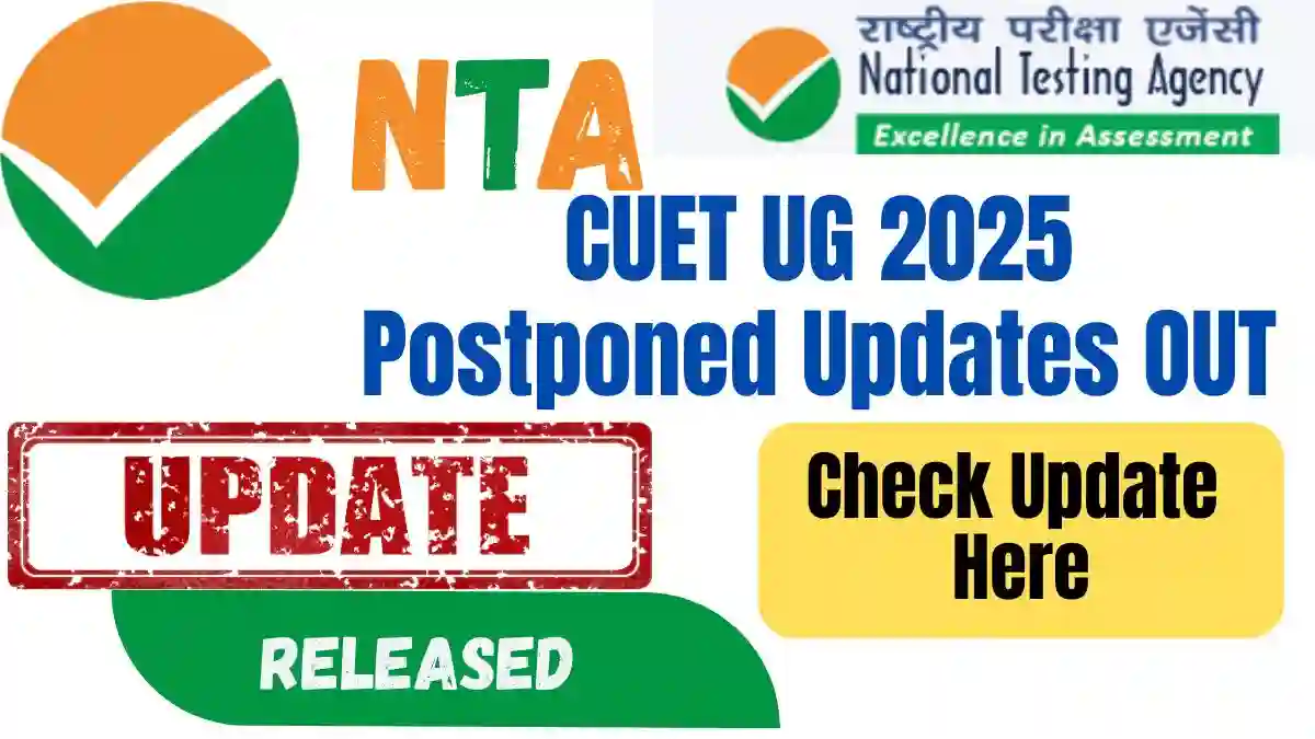 CUET UG 2025 Postponed