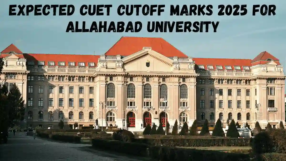 Expected CUET Cutoff Marks 2025 for Allahabad University