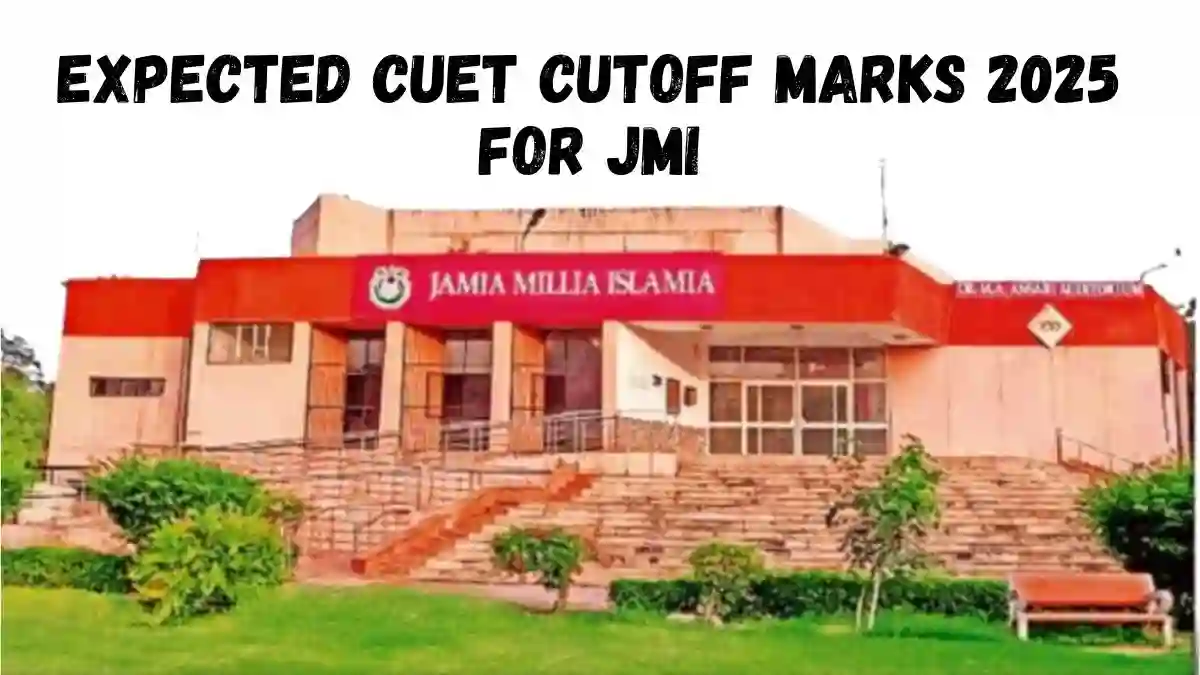 Expected CUET Cutoff Marks 2025 for JMI