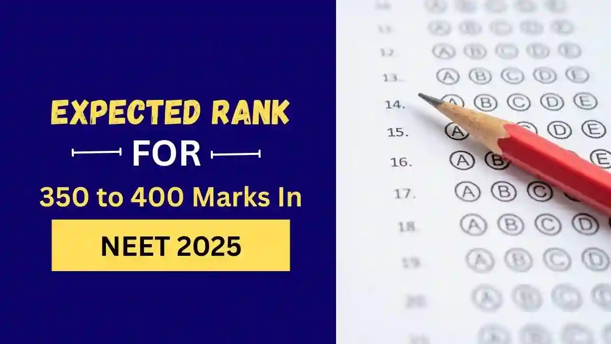 Expected Rank for 350 to 400 Marks in NEET 2025