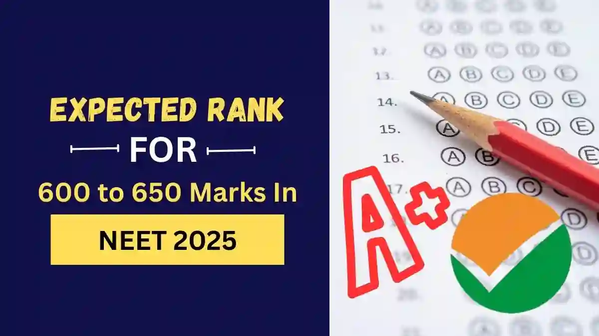 Expected Rank for 600 to 650 Marks in NEET 2025