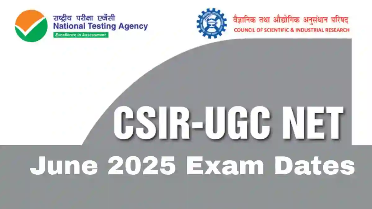 CSIR UGC NET Exam Dates 2025
