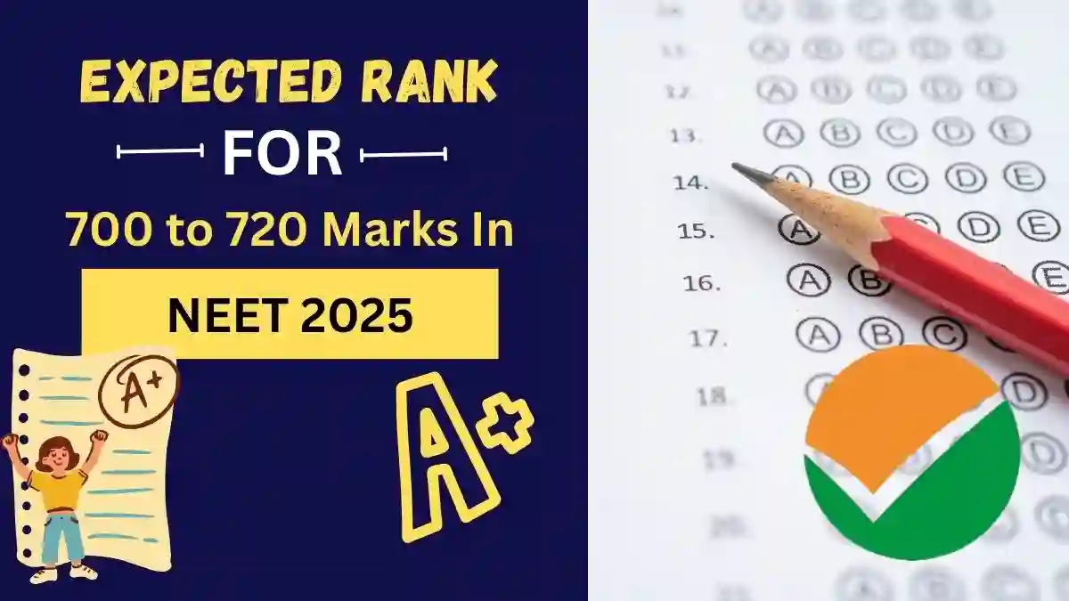 Expected Rank for 700 to 720 Marks in NEET 2025