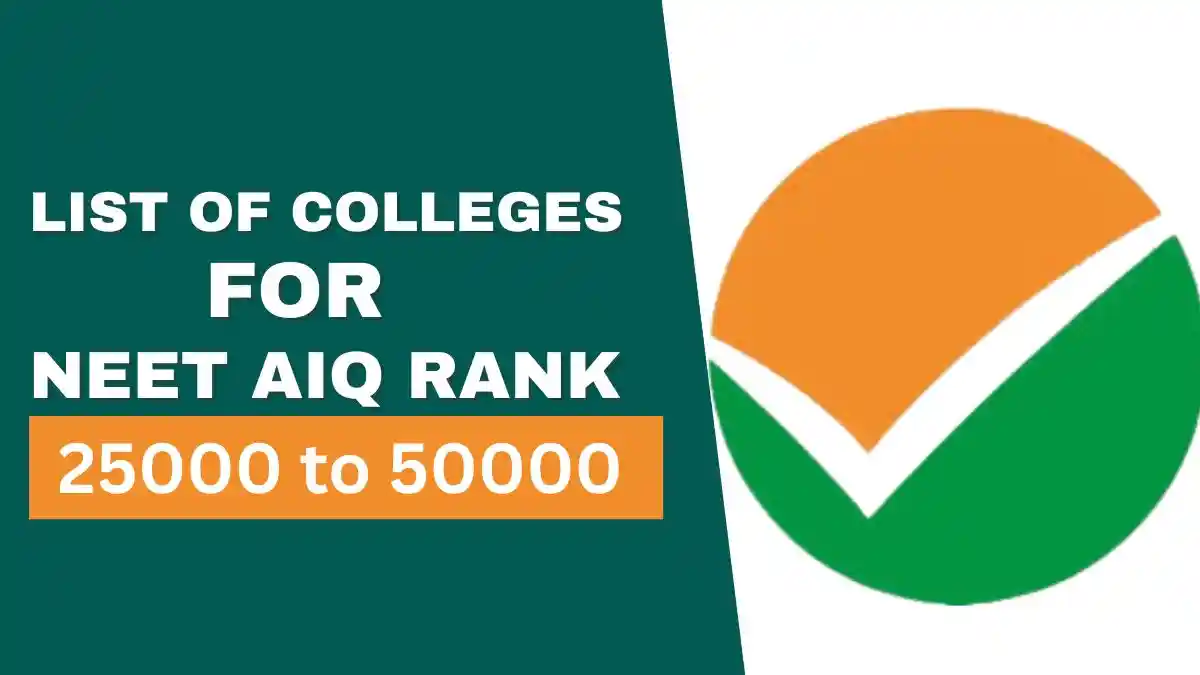 List of Colleges for NEET AIQ Rank 25000-50000