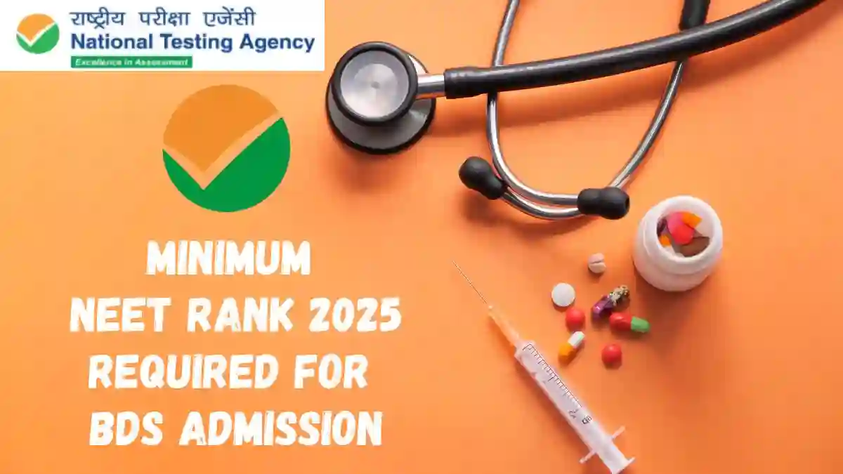 Minimum NEET Rank 2025 Required for BDS Admission