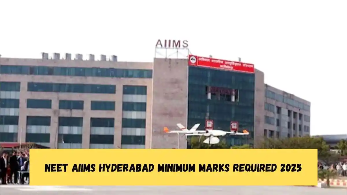 NEET AIIMS Hyderabad Minimum Marks Required 2025